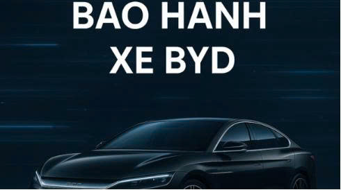 CHÍNH SÁCH BẢO HÀNH XE BYD